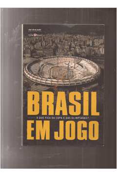 Brasil Em Jogo - o Que Fica da Copa e das Olimpíadas ?