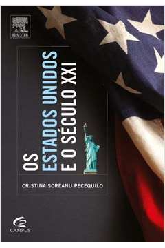 Livro: Os Estados Unidos e o Século XXI - Cristina Soreanu Pecequilo | Estante Virtual