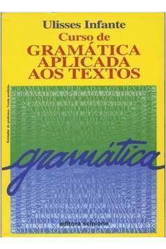 Curso de Gramática Aplicada aos Textos - 3ª Edição