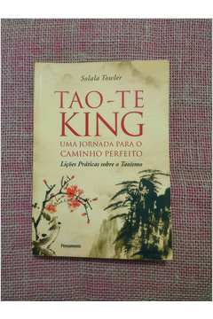 Tao-te King uma Jornada para o Caminho Perfeito
