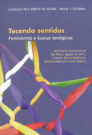 Tecendo Sentidos: Feminismos e Buscas Teológicas