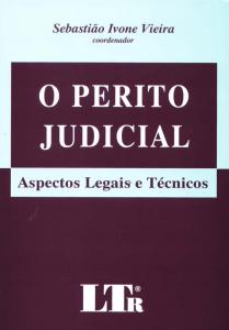 O Perito Judicial-aspectos Legais e Técnicos