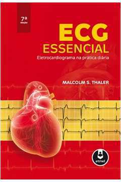 Ecg Essencial - Eletrocardiograma na Prática Diária