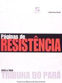 Páginas de Resistencia - 1946-1958 Tribuna do Pará