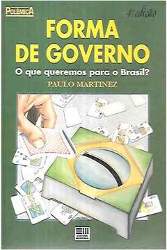 Forma de Governo: o Que Queremos para o Brasil?