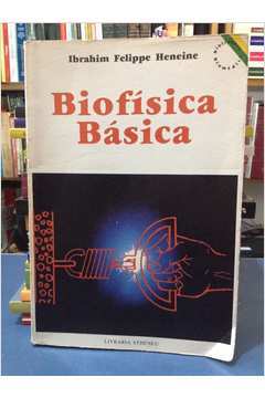 Livro: Biofísica Básica - Ibrahim Felippe Heneine | Estante Virtual