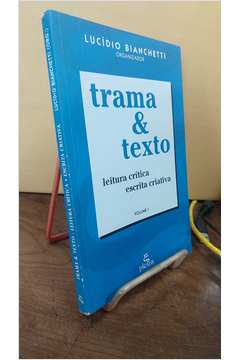 Trama e Texto - Leitura Crítica - Escrita Criativa - Volume 1