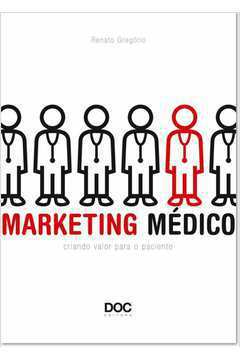 Marketing Médico - Criando Valor para o Paciente de Renato Gregório pela Doc (2009)

