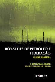 Royalties de Petróleo e Federeção - 2 Ed - pela Lei N 12704 2012 -