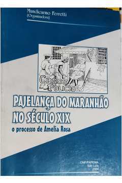 Pajelança do Maranhão no Século XIX o Processo de Amelia Rosa