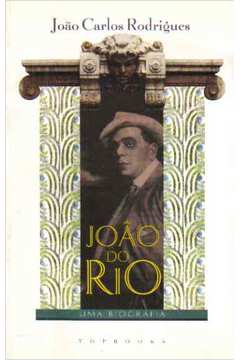 Joao do Rio - uma Biografia