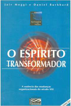 O Espírito Transformador: a Essência das Mudanças