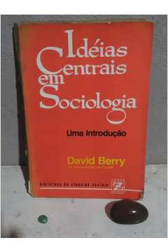 Idéias Centrais Em Sociologia - uma Introdução