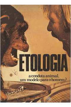 Etologia: a Conduta Animal, um Modelo para o Homem