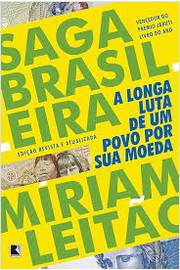 Saga Brasileira - a Longa Luta de um Povo por Sua Moeda