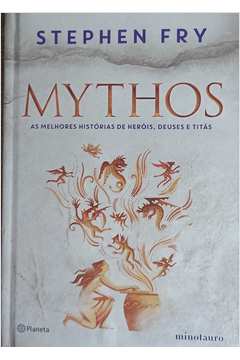 Mythos: as Melhores Histórias de Heróis, Deuses e Titãs.