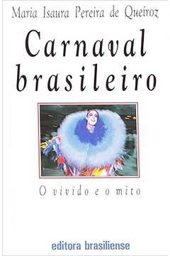 Carnaval Brasileiro o Vivido e o Mito