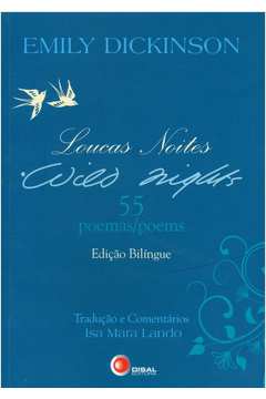 Loucas Noites / Wild Nights - 55 Poemas - Edição Bilíngue