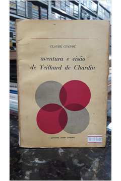 Aventura e Visão de Teilhard de Chardin