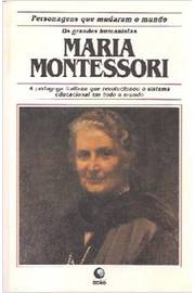 Os Grandes Humanistas - Maria Montessori