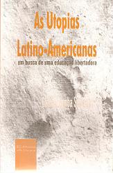 As Utopias Latino-americanas: Em Busca de uma Educação Libertadora