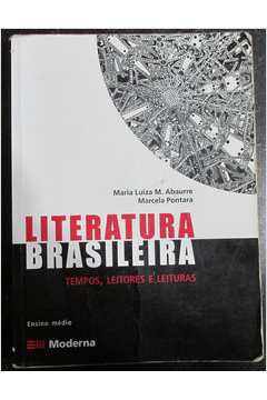 Literatura Brasileira - Tempos , Leitores e Leituras.
