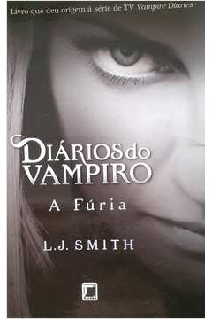 Diários Do Vampiro: A Fúria - L. J. Smith - Traça Livraria e Sebo