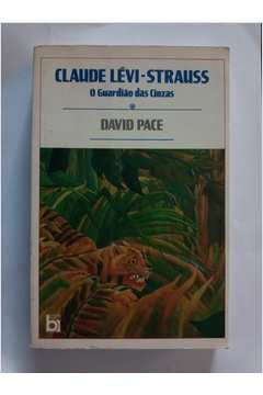 Claude Levi-strauss - o Guardião das Cinzas