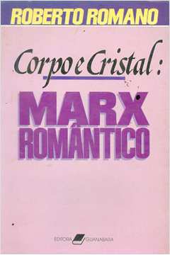 Corpo e Cristal Marx Romantico
