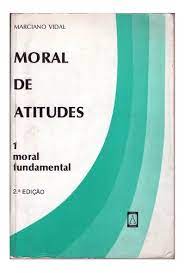 Moral de Atitudes 1 Moral Fundamental