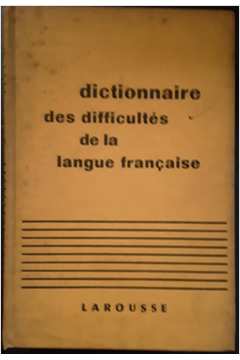Dictionnaire des Difficultés de La Langue Française