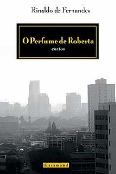 O Perfume de Roberta - Contos