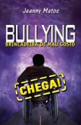 Bullying Brincadeira de Mau Gosto: Chega!