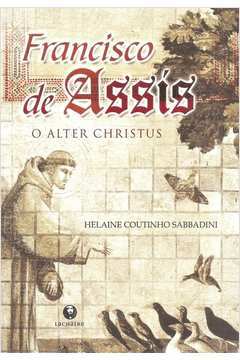 Francisco de Assis - o Alter Christus
