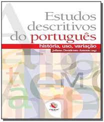 Estudos Descritivos do Português - História, Uso, Variação