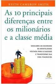 As 10 Principais Diferenças Entre os Milionários e a Classe Média