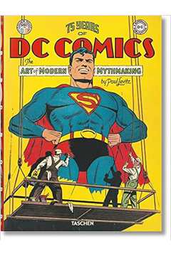75 Years of Dc Comics: the Art of Modern Mythmaking