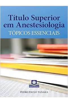 Título Superior Em Anestesiologia Tópicos Essenciais