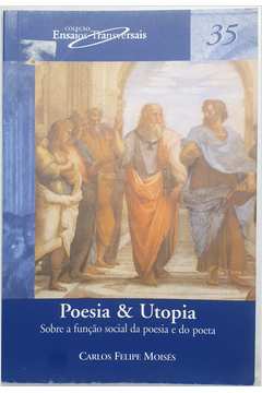 Poesia & Utopia - Sobre a Função Social da Poesia e do Poeta