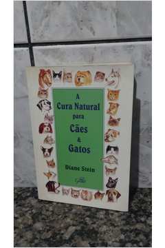 A Cura Natural para Cães e Gatos