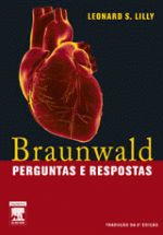 Perguntas e Respostas de Braunwald - Tratado de Doenças Cardiovascular