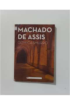 Dom Casmurro - Coleção Literatura Brasileira - Nova Ortografia