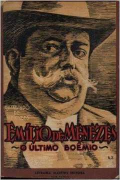 Emilio de Menezes, o Ultimo Boemio