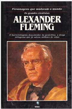 Os Grandes Cientistas - Alexander Fleming