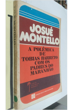 A Polêmica de Tobias Barreto Com os Padres do Maranhão