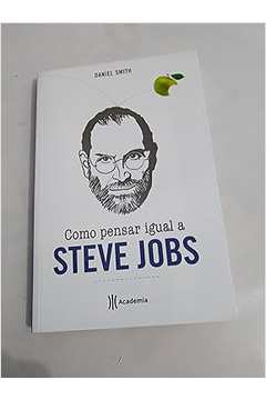 Como Pensar Igual a Steve Jobs
