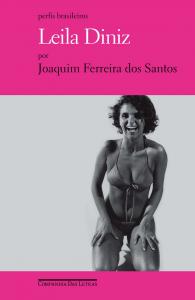 Leila Diniz de Joaquim Ferreira dos Santos pela Companhia das Letras (2008)
