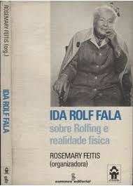 Ida Rolf Fala Sobre Rolfing e Realidade Física