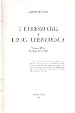 O Processo Civil à Luz da Jurisprudência - Vol. XVIII