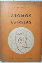 Átomos e Estrelas - Coleção Ciência e Divulgação